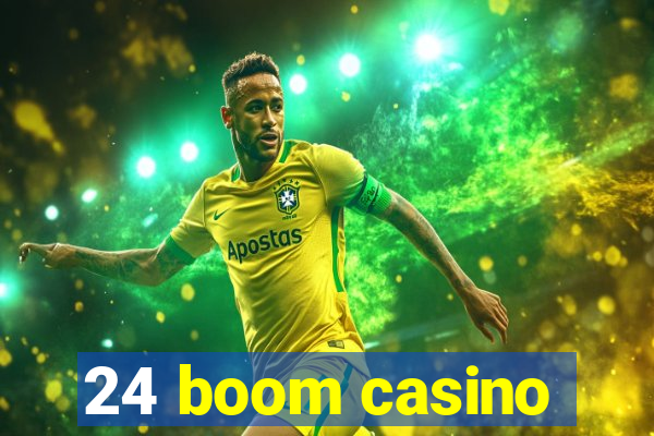 24 boom casino