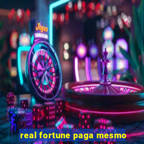 real fortune paga mesmo