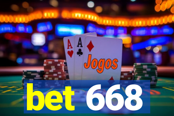 bet 668