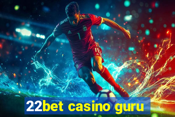 22bet casino guru