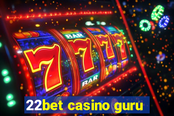 22bet casino guru