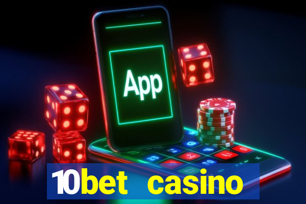 10bet casino welcome bonus