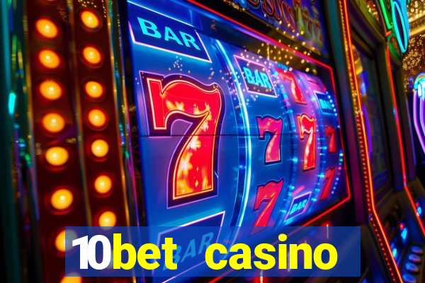 10bet casino welcome bonus