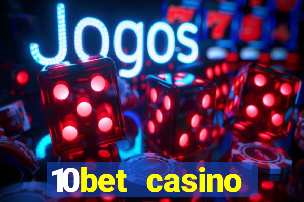 10bet casino welcome bonus