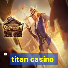 titan casino