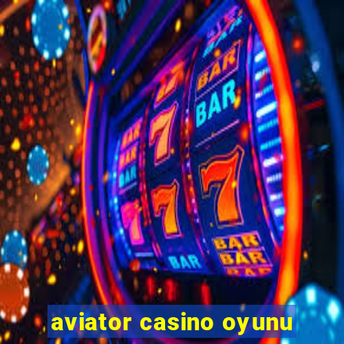 aviator casino oyunu