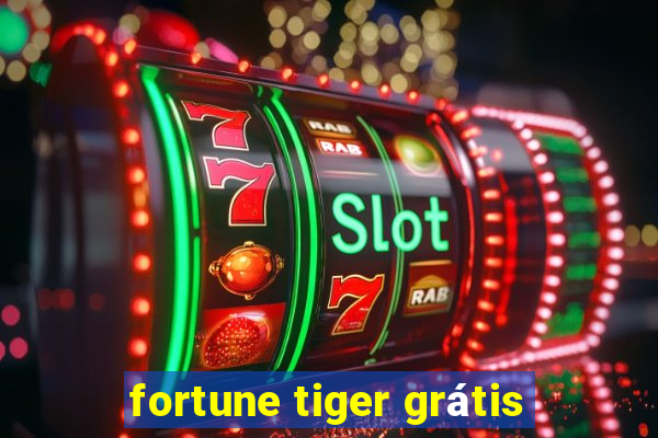 fortune tiger grátis