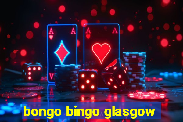 bongo bingo glasgow