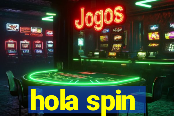 hola spin