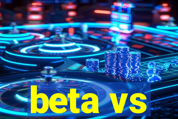 beta vs