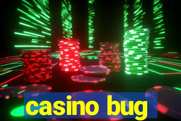 casino bug