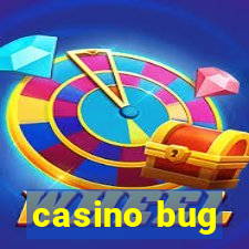 casino bug