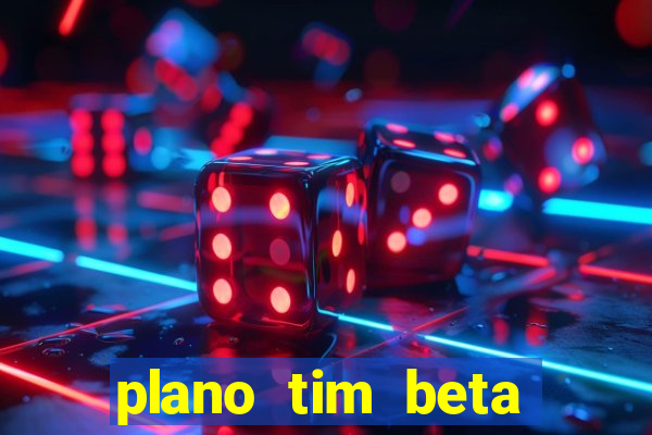 plano tim beta mensal 3.0