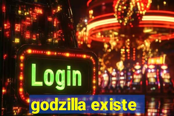 godzilla existe