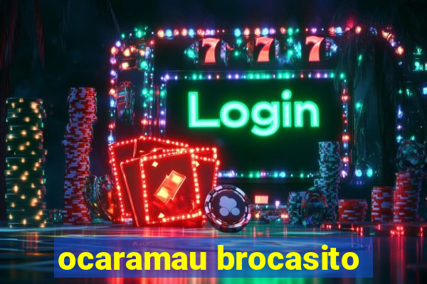 ocaramau brocasito