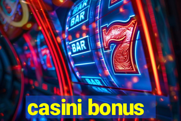 casini bonus