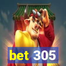 bet 305