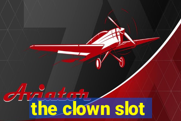 the clown slot