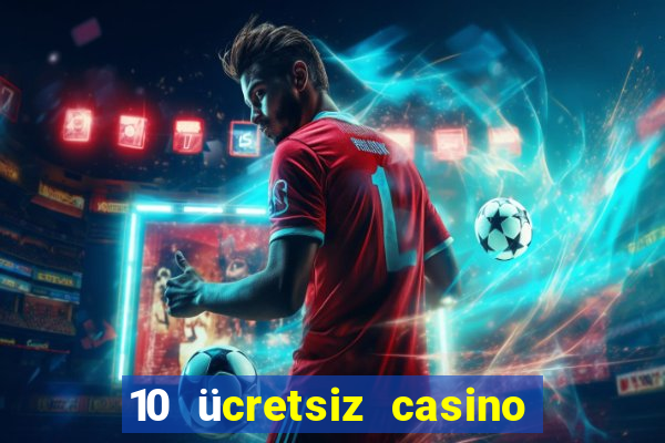 10 ücretsiz casino bonusu depozito yok