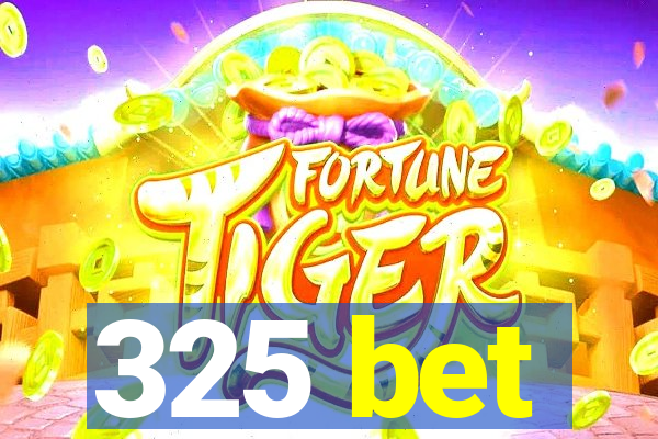 325 bet