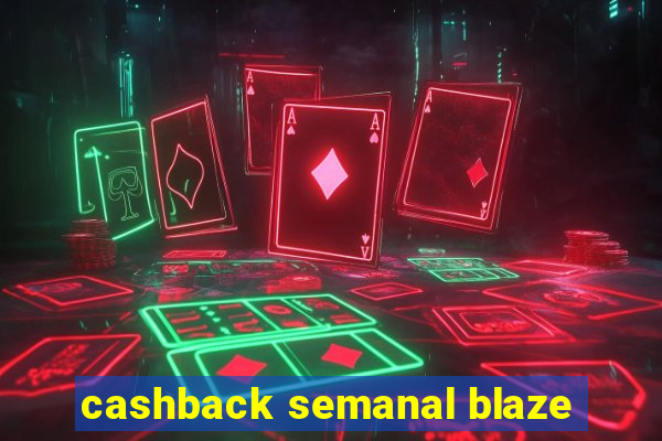 cashback semanal blaze