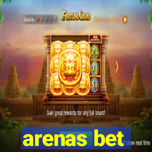 arenas bet