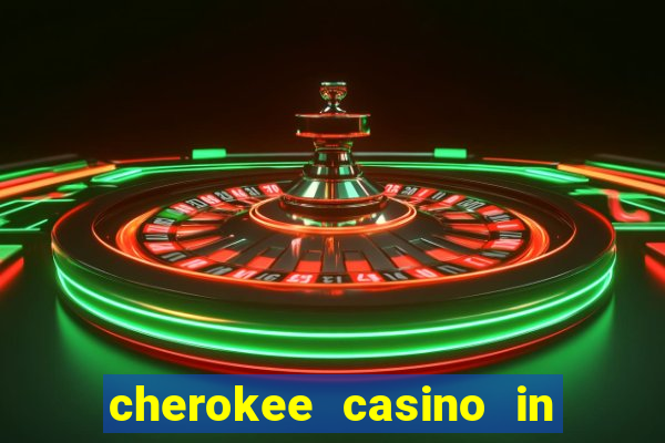 cherokee casino in cherokee nc