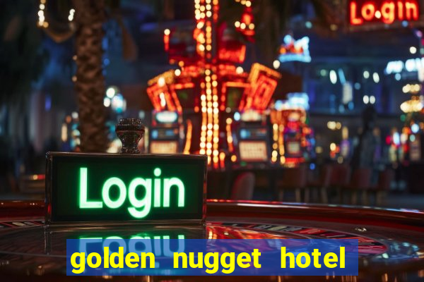 golden nugget hotel casino las vegas