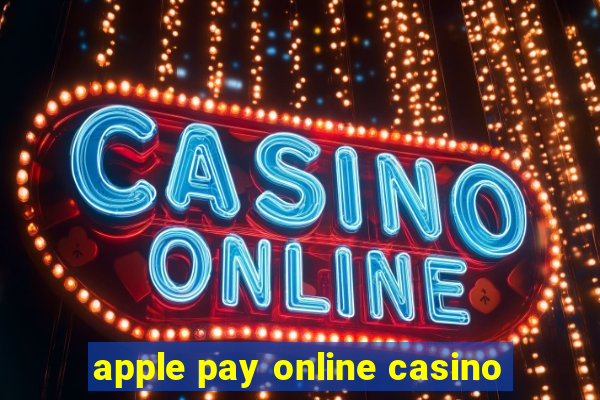 apple pay online casino