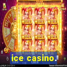 ice casino.