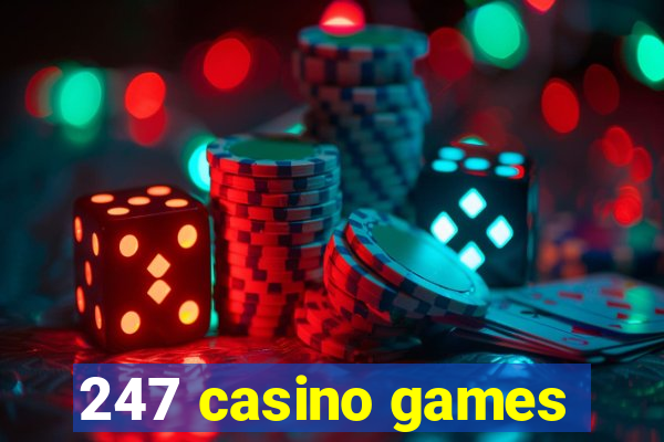 247 casino games