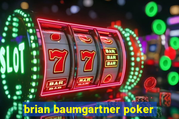 brian baumgartner poker