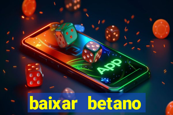 baixar betano aposta esportiva