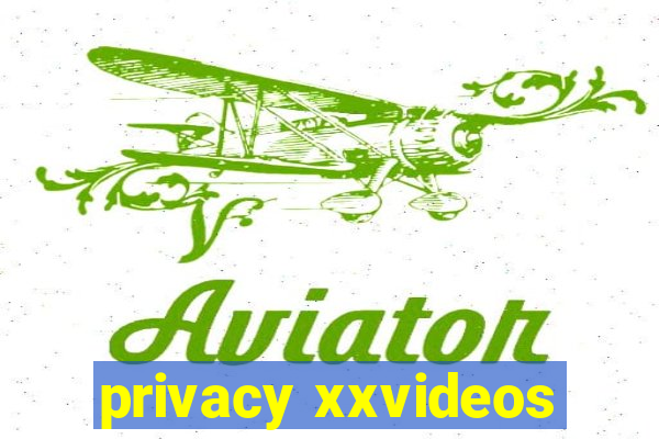 privacy xxvideos