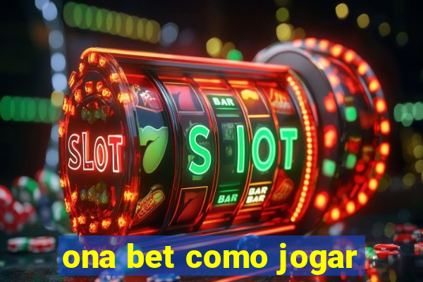 ona bet como jogar