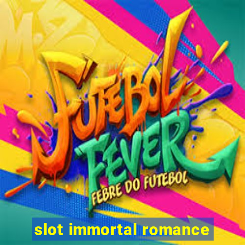 slot immortal romance