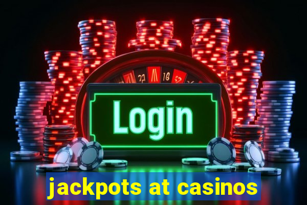 jackpots at casinos