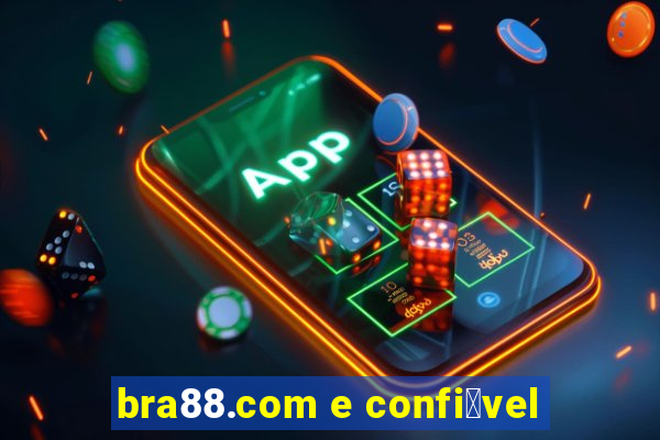 bra88.com e confi谩vel