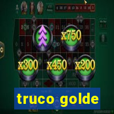 truco golde