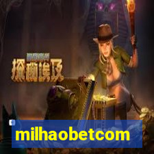 milhaobetcom