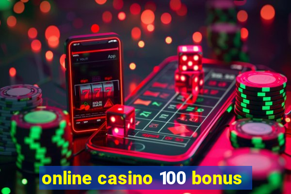 online casino 100 bonus