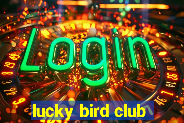 lucky bird club