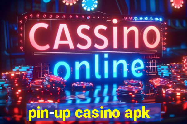 pin-up casino apk