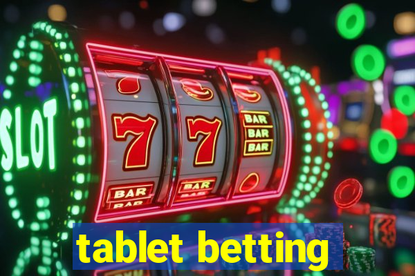 tablet betting