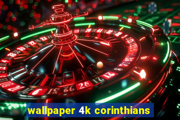 wallpaper 4k corinthians