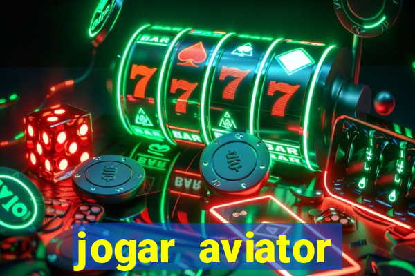 jogar aviator online gr谩tis