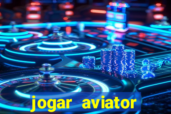 jogar aviator online gr谩tis