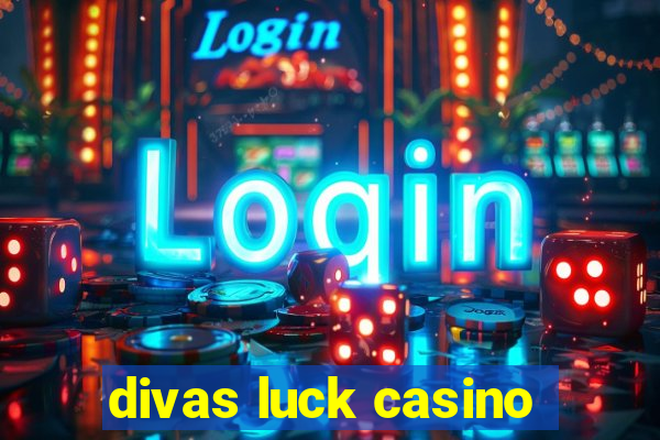 divas luck casino