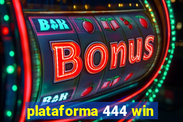 plataforma 444 win