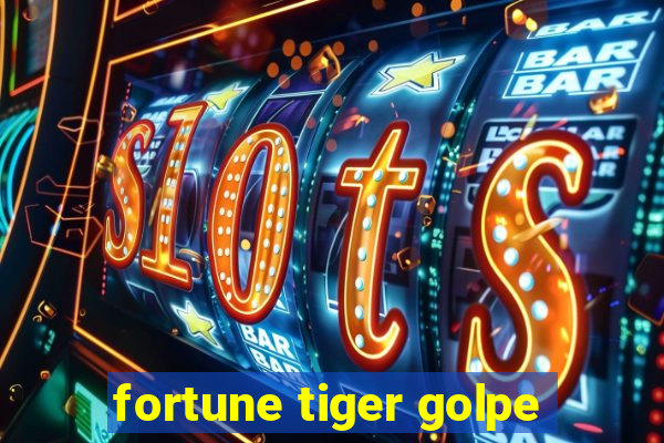 fortune tiger golpe